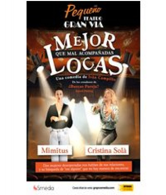 Mejor Locas Que Mal Acompañadas en Madrid - Pequeño Teatro Gran Vía
