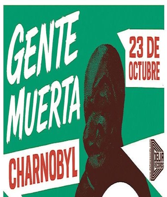 GENTE MUERTA * CHARNOBYL [Madrid @ Gruta //]