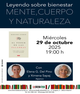 Mente, cuerpo y naturaleza. Leyendo sobre bienestar. 'El poder de las palabras', de Mariano Sigman  en Madrid