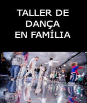 IV FESTIVAL DE TEATRE FAMILIAR DE MANACOR: Taller de dança en família - Sala La Fornal en Balears, Illes