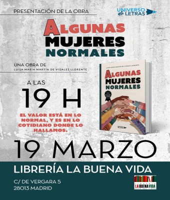 Presentación de 'Algunas mujeres normales', de Luisa María Martín de Vidales Llorente (Universo de letras) en Madrid