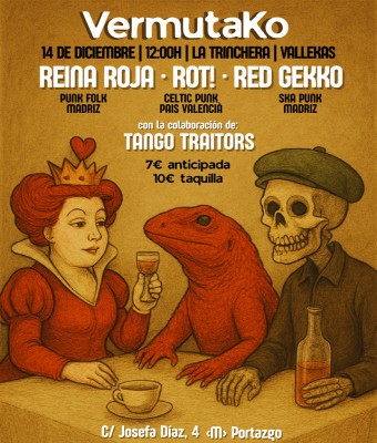 VermutaKo: Reina Roja - Rot! - Red Gekko - Tango Traitors en Madrid