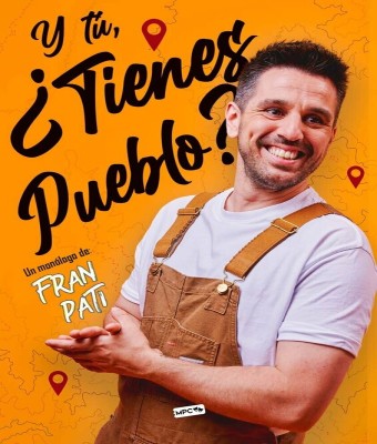 Y TU, ¿TIENES PUEBLO? - Fran Pati - Viernes 16 Octubre (20:30 h) Público Adulto en Córdoba