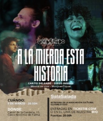 A LA MIERDA ESTA HISTORIA. impro con Olvídalotodo y MonJoanTiquat en Balears, Illes