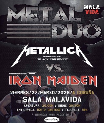 METAL DUO - Metallica Vs. Iron Maiden (A CORUÑA - SALA MALAVIDA) en Coruña, A