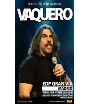 Vaquero en Madrid - Teatro EDP Gran Vía (Madrid)