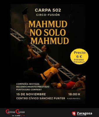 MAHMUD Y NO SOLO MAHMUD. Puntocero Company / Carpa 502 en Zaragoza