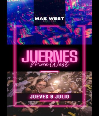 Discoteca Mae West Granada - Juernes de Mae West 9 Julio