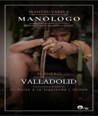 "MANÓLOGO" - Irantzu Varela en Valladolid