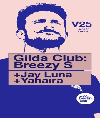 Gilda Club · Breezy S + Yahaira + Jay Luna en Madrid