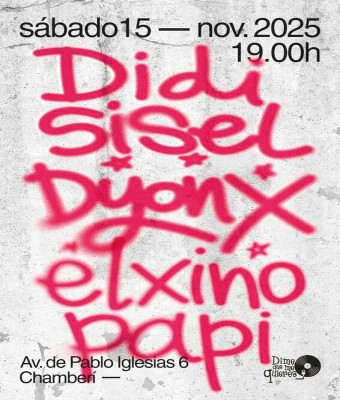 Didi Sisel + Dyonx + elxinopapi en Madrid