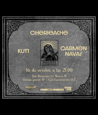 SESIONES LLORONAS 16/10/25: Kut1, Carmen Navas, Cherieache en Madrid