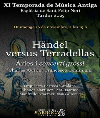 Orquestra Barroca Catalana · Händel versus Terradellas · XI Temporada de Música Antiga a Sant Felip Neri en Barcelona