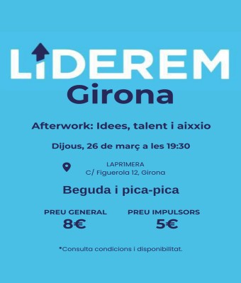 LideremGirona Afterwork: Idees, talent i aixxio