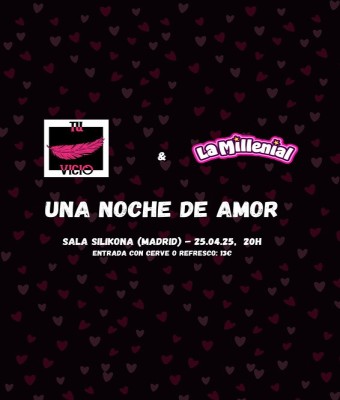 Tu Vicio & La Millenial: Una noche de amor en Madrid