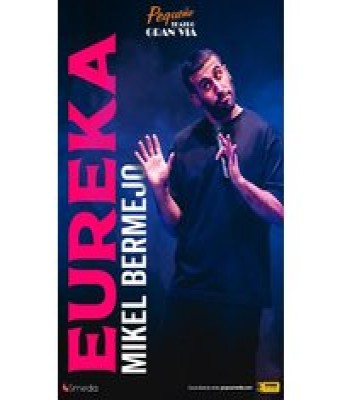 Eureka - Mikel Bermejo en Madrid - Pequeño Teatro Gran Vía