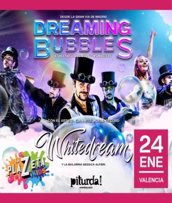 DREAMING BUBBLES - WHITEDREAM en Valencia