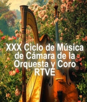 XXX Ciclo de Música de Cámara de la Orquesta y Coro RTVE en MADRID