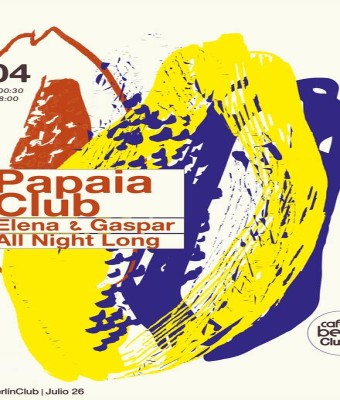 Papaia Club: Gaspar & Elena  All Night Long en Madrid