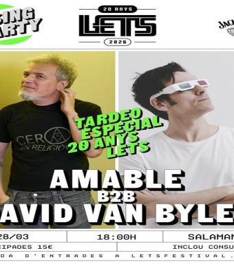 LETS 20 ANYS: CLOSING PARTY AMABLE B2B DAVID VAN BYLEN en Barcelona
