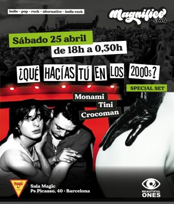 Magnifico Club presenta: ¿QUÉ HACÍAS TÚ EN LOS 2000s? con Crocoman, Tini y Monamí en Barcelona