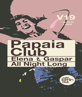 Papaia Club: Gaspar & Elena – All Night Long en Madrid