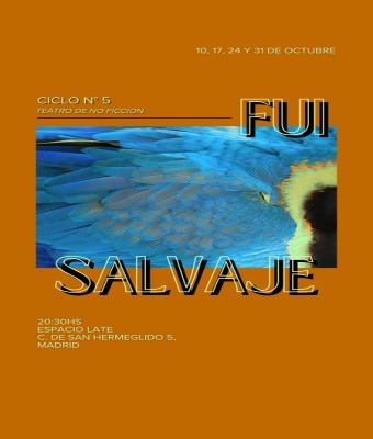 Fui Salvaje - Ciclo de obras cortas en Madrid