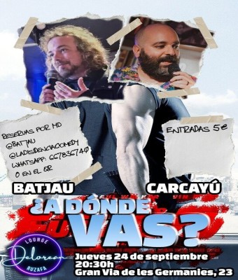 "a donde vas" Show de comedia de Borja Carcayú y batjau en Valencia/València